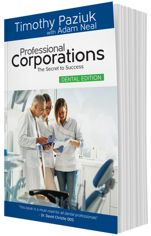 Professional Corporations: The Secret to Success – Dental Edition